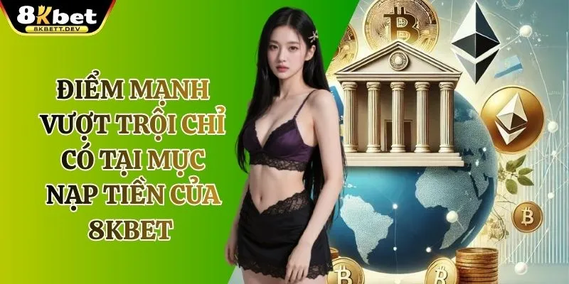 Điểm Mạnh Vượt Trội Củaa K8
